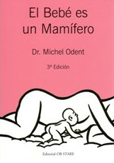el bebe es un mamifero - El bebé es un mamífero, de Michel Odent